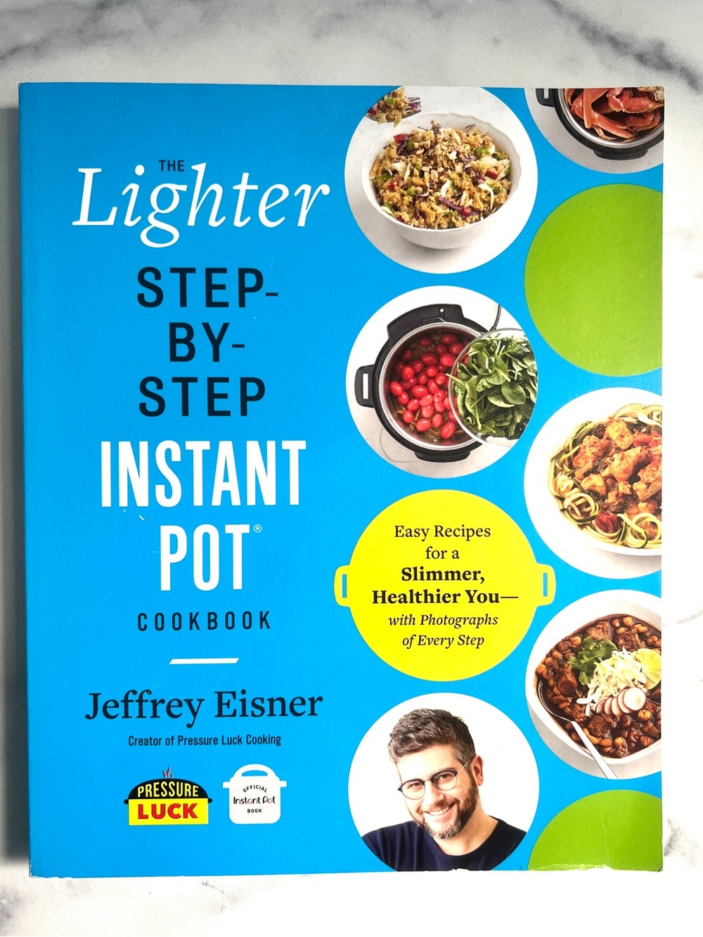 The Lighter Step-By-Step Instant Pot Cookbook by Jeffrey Eisner